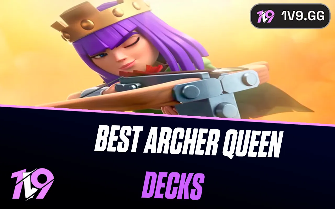 Clash Royale: Best Archer Queen Decks